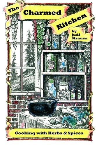 The Charmed Kitchen: Cooking with Herbs & Spices