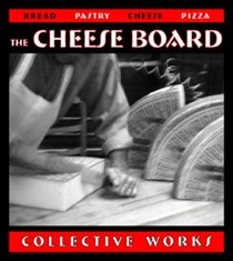 The Cheese Board: Collective Works: Bread, Pastry, Cheese, Pizza