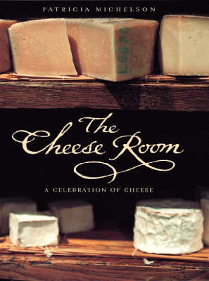 The Cheese Room: A celebration of cheese