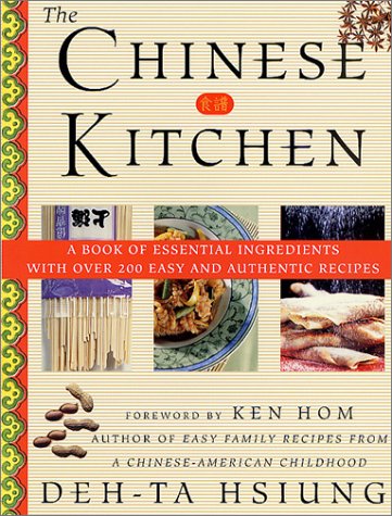 The Chinese Kitchen: A Book of Essential Ingredients With Over 200 Easy And Authentic Recipes