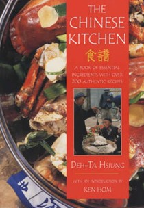 The Chinese Kitchen: A Sourcebook of Ingredients and How to Use Them