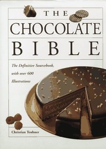 The Chocolate Bible: The Definitive Sourcebook with over 600 Illustrations
