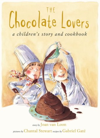 The Chocolate Lovers: A children's story and cookbook