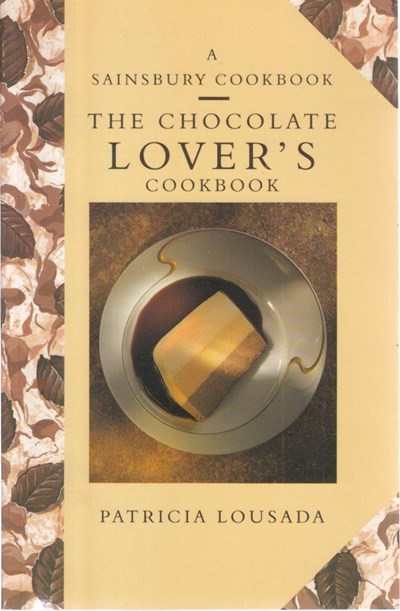 The Chocolate Lover's Cookbook: A Sainsbury Cookbook