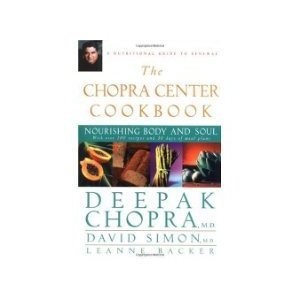 The Chopra Center Cookbook: Nourishing Body and Soul
