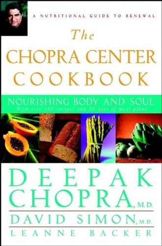 The Chopra Center Cookbook: Nourishing Body and Soul