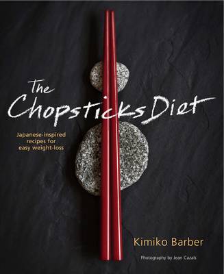 The Chopsticks Diet: Japanese-Inspired Recipes for Easy Weight-Loss