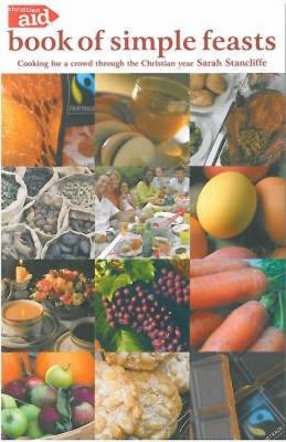 The Christian Aid Book of Simple Feasts: Cooking for a Crowd Through the Christian Year
