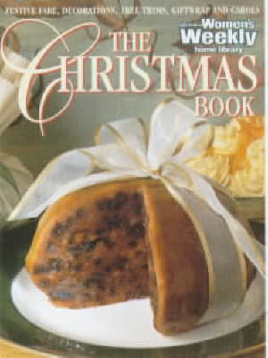 The Christmas Book (Australian Women's Weekly Home Library)