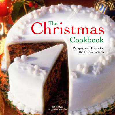 The Christmas Cookbook: Recipes and Treats for the Festive Season | Eat