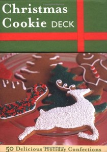 The Christmas Cookie Deck: 50 Delicious Christmas Confections