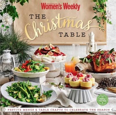 The Christmas Table: Festive menus and table crafts to celebrate the season