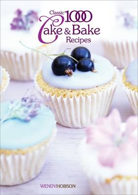 The Classic 1000 Cake Bake Recipes