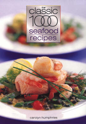 The Classic 1000 Seafood Recipes