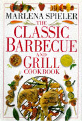 The Classic Barbecue and Grill Cookbook