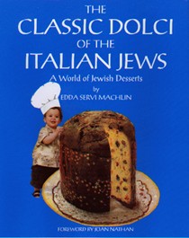 The Classic Dolci of the Italian Jews: A World of Jewish Desserts