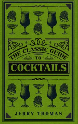 The Classic Guide to Cocktails