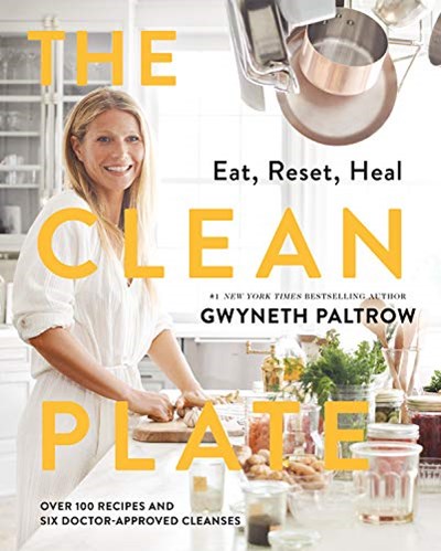 The Clean Plate: Eat, Reset, Heal: Over 100 Recipes and Six Doctor-Approved Cleanses