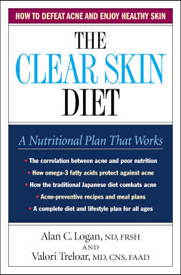 The Clear Skin Diet: How To Defeat Acne And Enjoy Healthy Skin