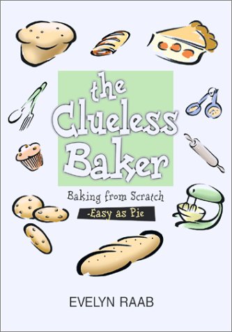 The Clueless Baker: Baking from Scratch--Easy as Pie