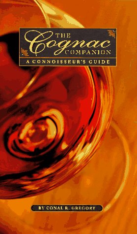 The Cognac Companion: The Connoisseur's Guide