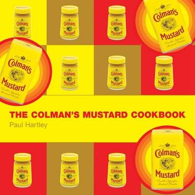 The Colman's Mustard Cookbook (Storecupboard Cookbooks Series)