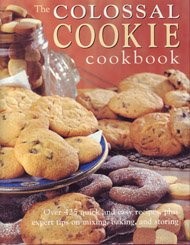 The Colossal Cookie Cookbook / Complete Book of Cookies