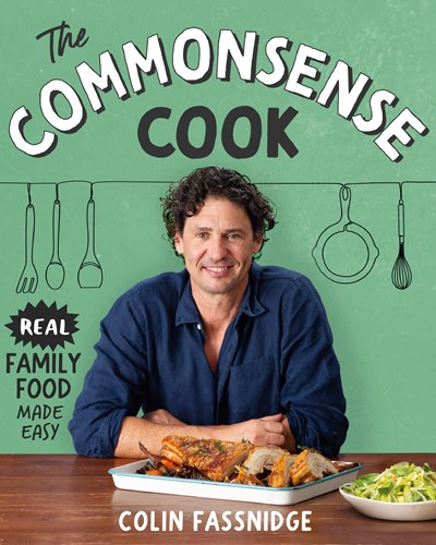 The Commonsense Cook: Real Family Food Made Easy