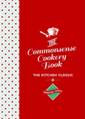 The Commonsense Cookery Book: The Kitchen Classic