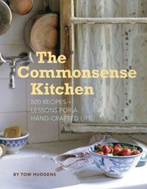 The Commonsense Kitchen: 500 Recipes Plus Lessons for a Hand-Crafted Life