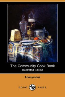 The Community Cook Book (Illustrated Edition) (Dodo Press)