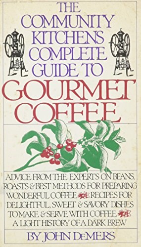 The Community Kitchens Complete Guide to Gourmet Coffee