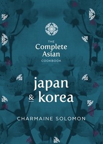 The Complete Asian Cookbook: Japan & Korea
