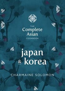 The Complete Asian Cookbook Series: Japan & Korea