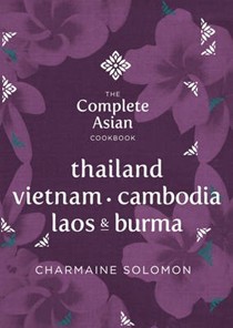 The Complete Asian Cookbook: Thailand, Vietnam, Cambodia, Laos and Burma