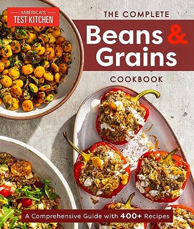 The Complete Beans and Grains Cookbook: A Comprehensive Guide with 400+ Recipes