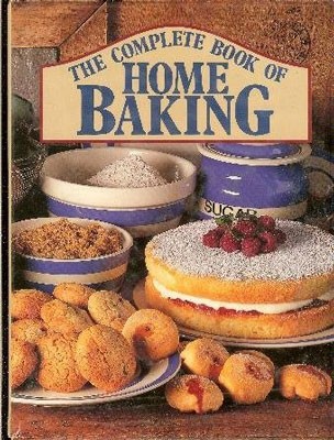 The Complete Book of Home Baking