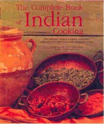 The Complete Book of Indian Cooking: The Ultimate Indian Cookery Collection, with Over 170 Delicious and Authentic Recipes