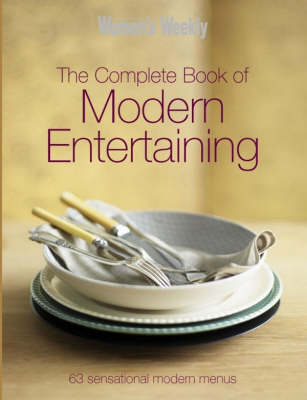 The Complete Book of Modern Entertaining: 63 Sensational Modern Menus