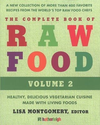 The Complete Book of Raw Food: Healthy, Delicious Vegetarian Cuisine Made with Living Foods