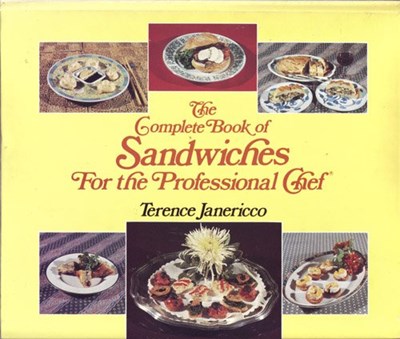 The Complete Book of Sandwiches for the Professional Chef