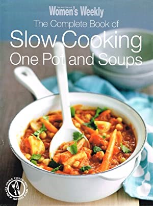 The Complete Book of Slow Cooking: One Pot and Soups