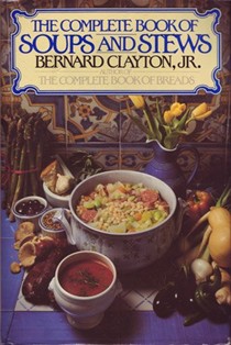The Complete Book of Soups and Stews