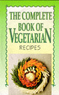 The Complete Book of Vegetarian Recipes