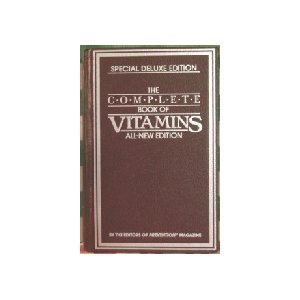 The Complete Book of Vitamins All New Edition