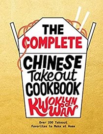 The Complete Chinese Takeout Cookbook: Over 200 Takeout Favorites to Make at Home