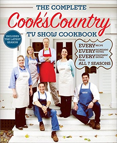 The Complete Cook's Country TV Show Cookbook (2014): Every Recipe, Every Ingredient Testing, Every Equipment Rating from All 7 Seasons