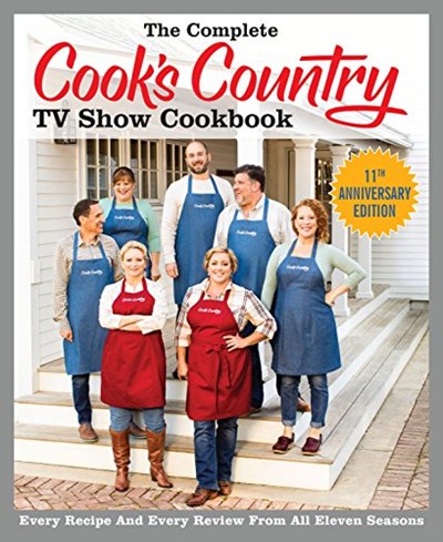 The Complete Cook's Country TV Show Cookbook Season 11 (2018): Every Recipe and Every Review from All Eleven Seasons