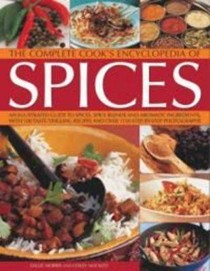 The Complete Cook's Encyclopedia to Spices: A Cook's Manual and 100 Recipes
