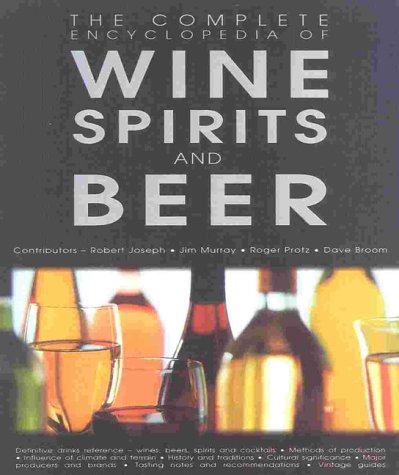 The Complete Encyclopedia of Wine, Beer and Spirits